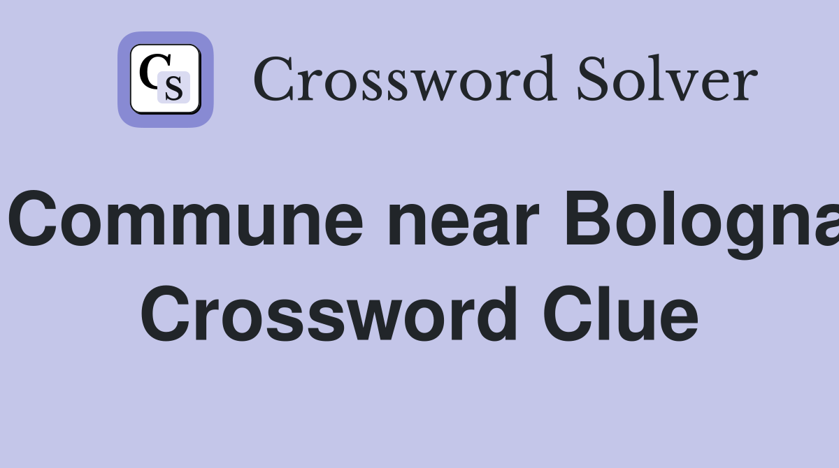 Commune near Bologna Crossword Clue