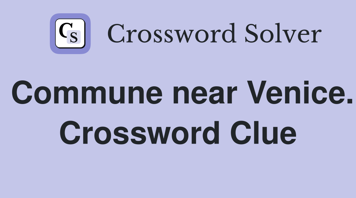 Commune near Venice. Crossword Clue