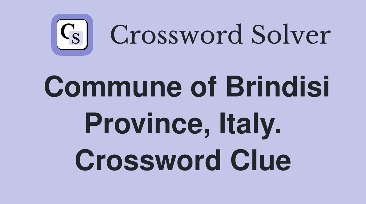 Commune of Brindisi Province, Italy. Crossword Clue