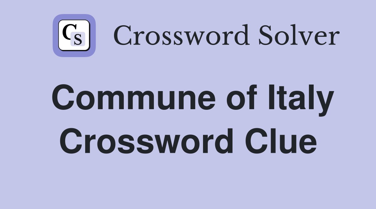 Commune of Italy Crossword Clue