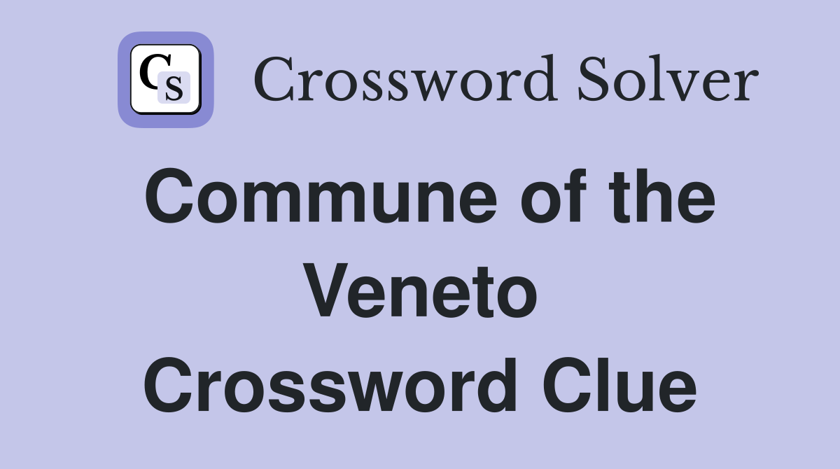 Commune of the Veneto Crossword Clue
