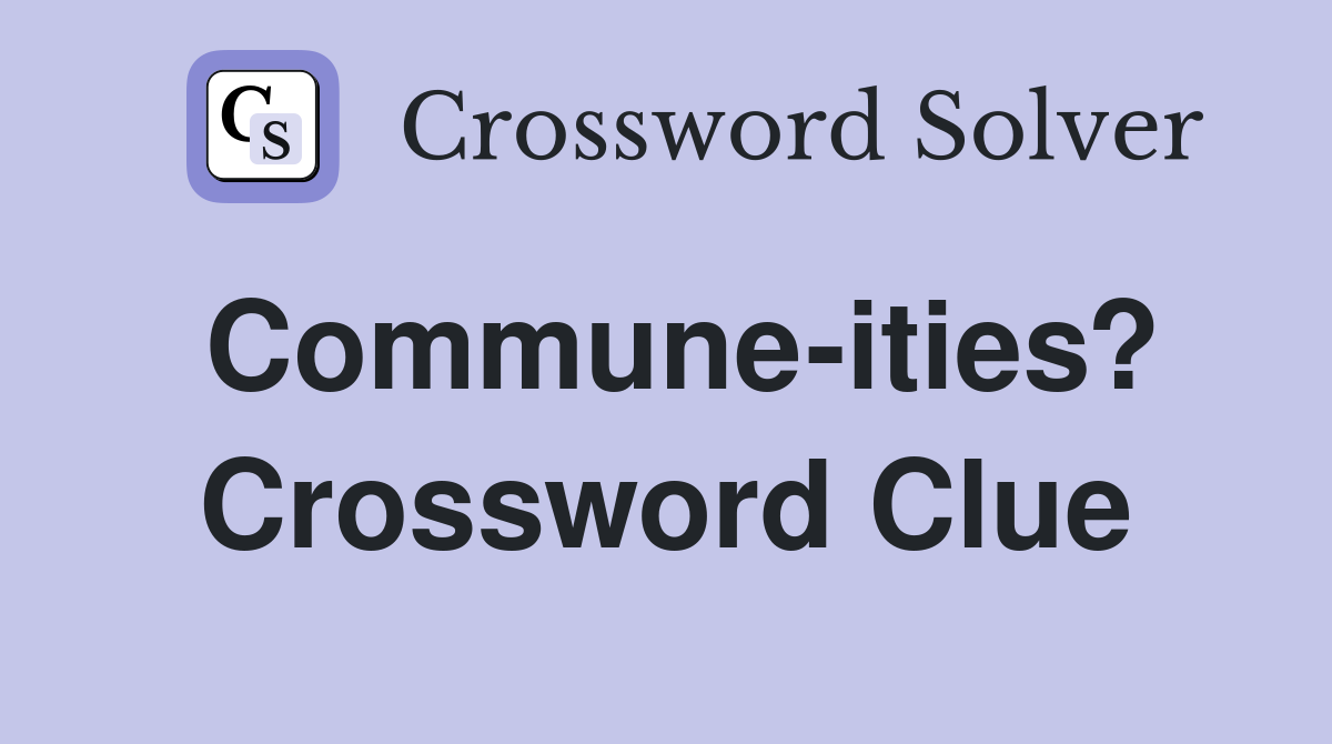 Commune-ities? Crossword Clue