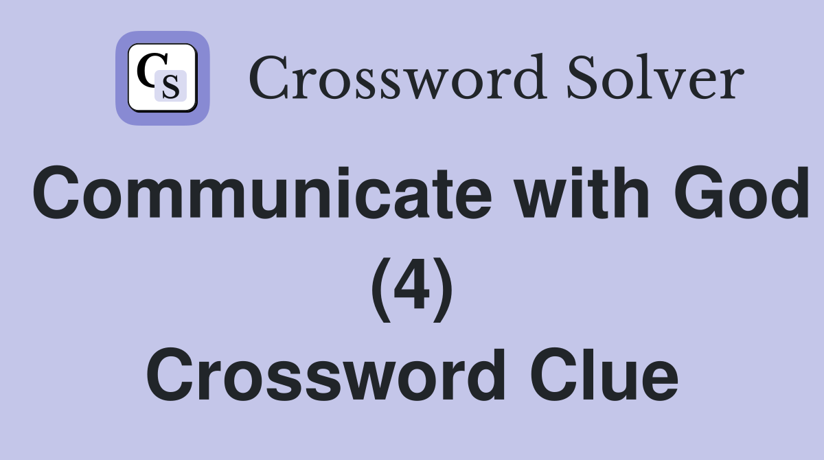 Communicate with God (4) Crossword Clue