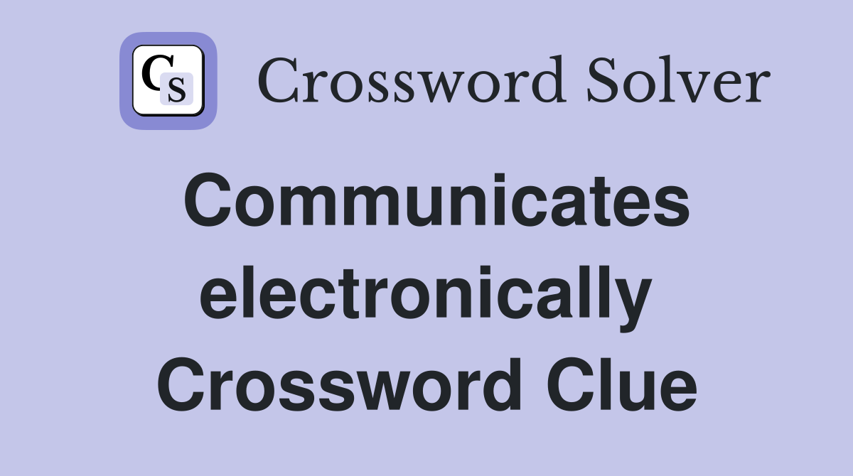 Communicates electronically Crossword Clue