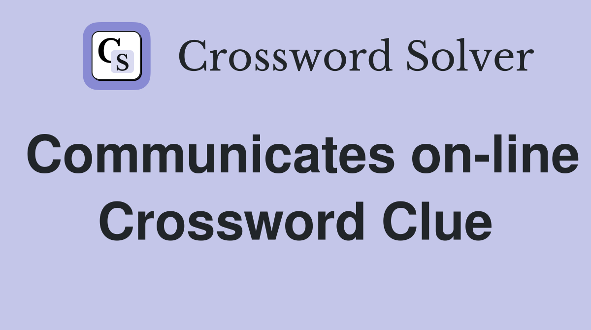 Communicates on-line Crossword Clue