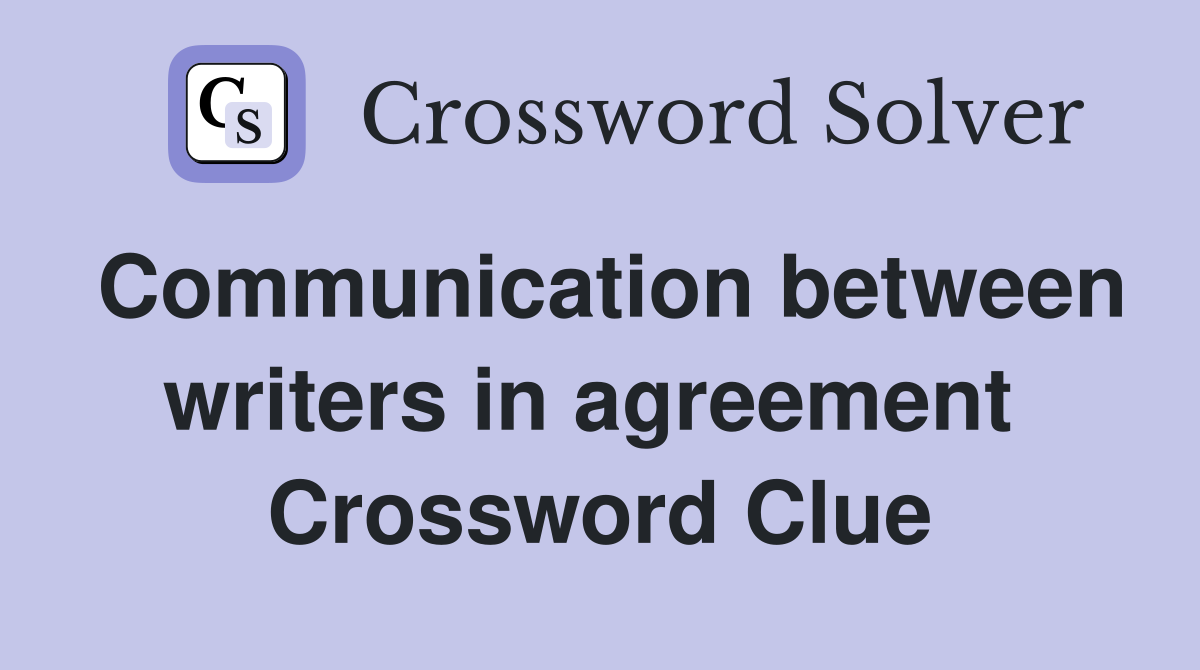 Communication between writers in agreement  Crossword Clue