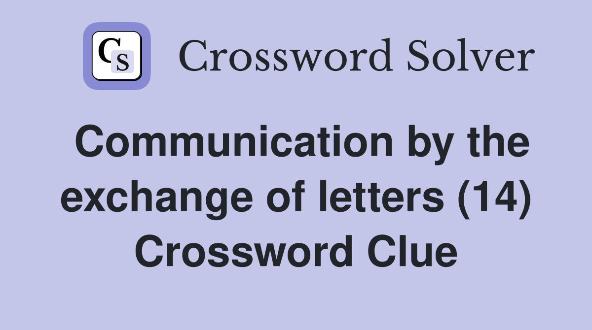 Communication by the exchange of letters (14) Crossword Clue