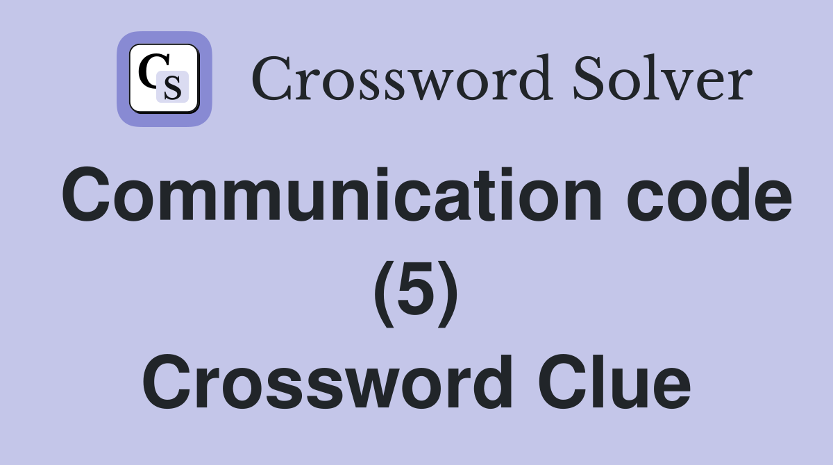 Communication code (5) Crossword Clue