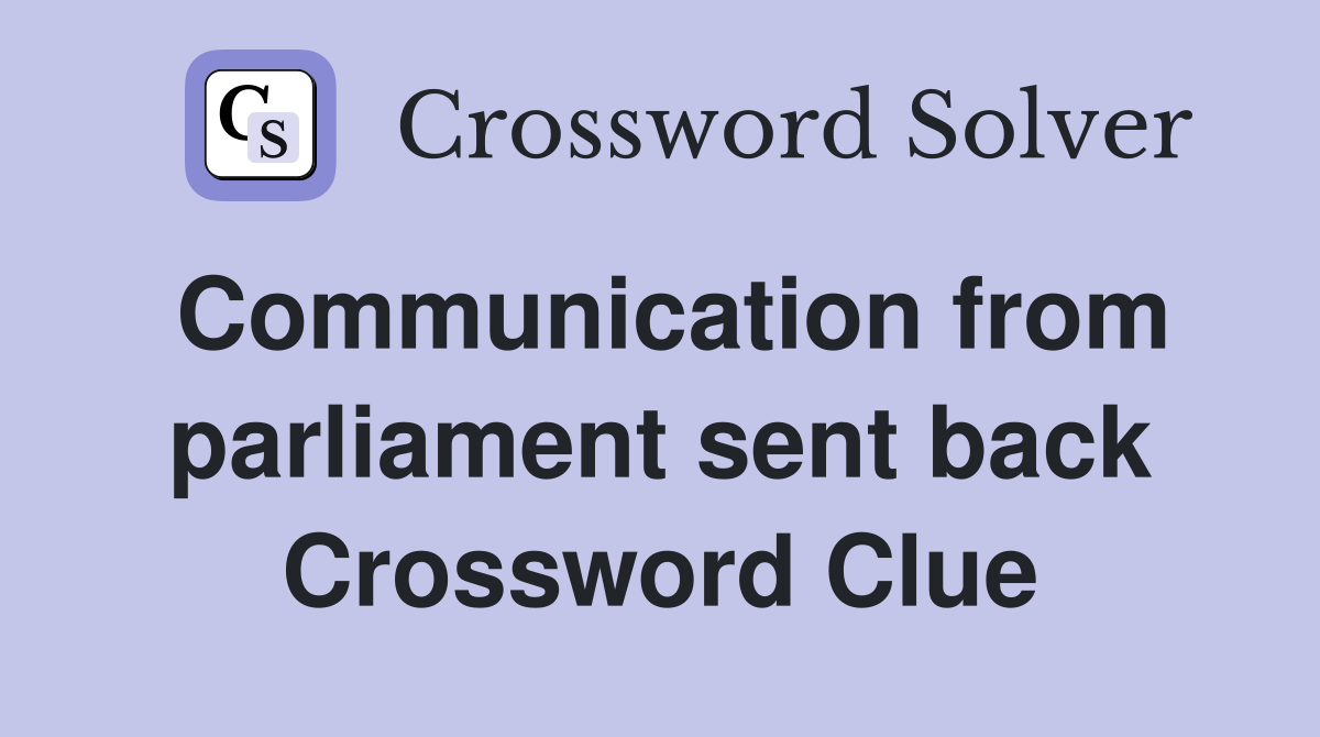 Communication from parliament sent back Crossword Clue