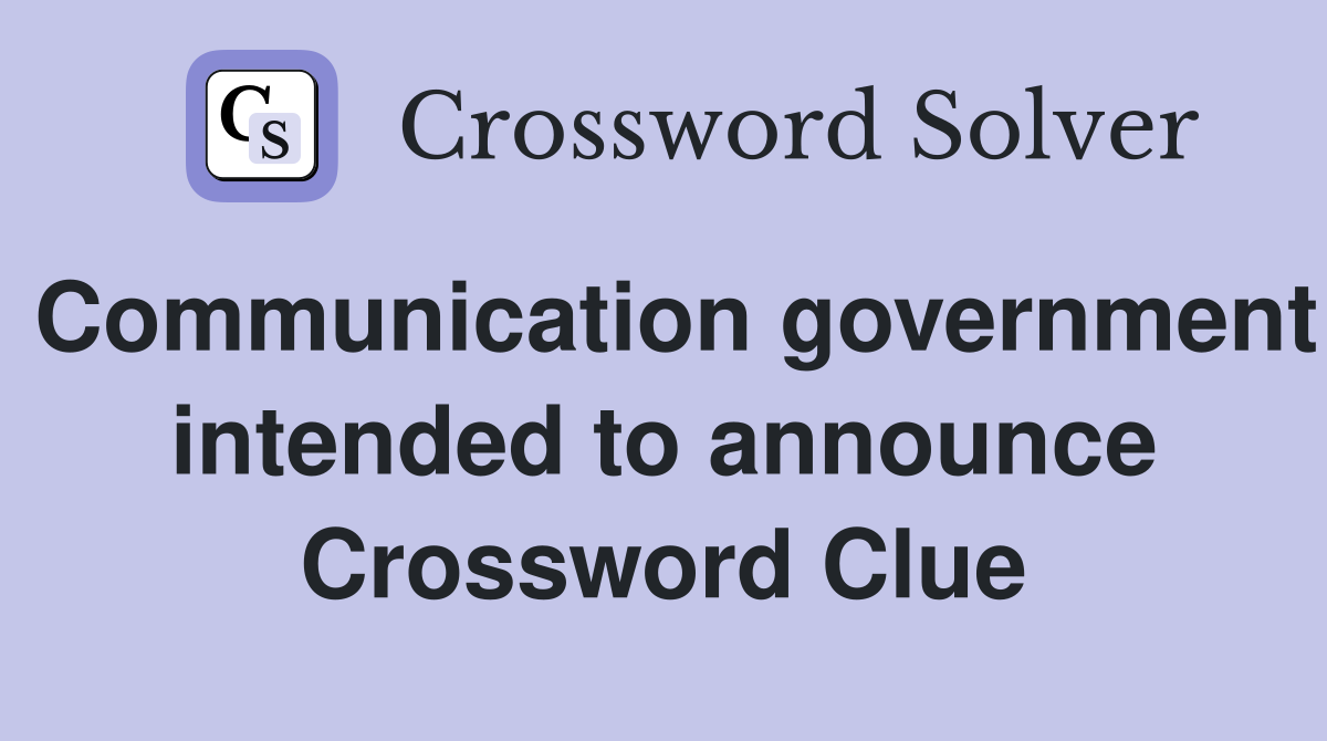 Communication government intended to announce Crossword Clue