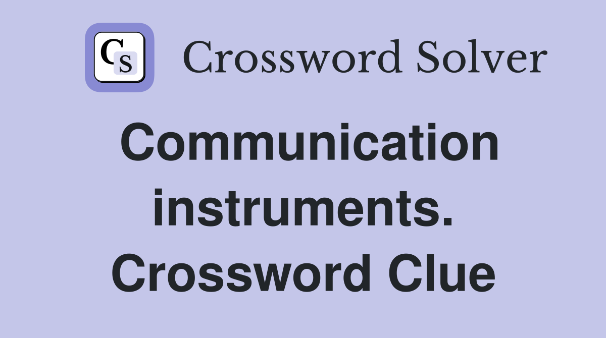 Communication instruments. Crossword Clue