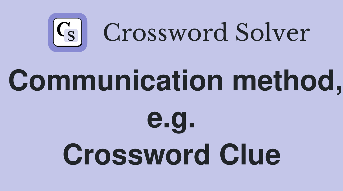 Communication method, e.g. Crossword Clue