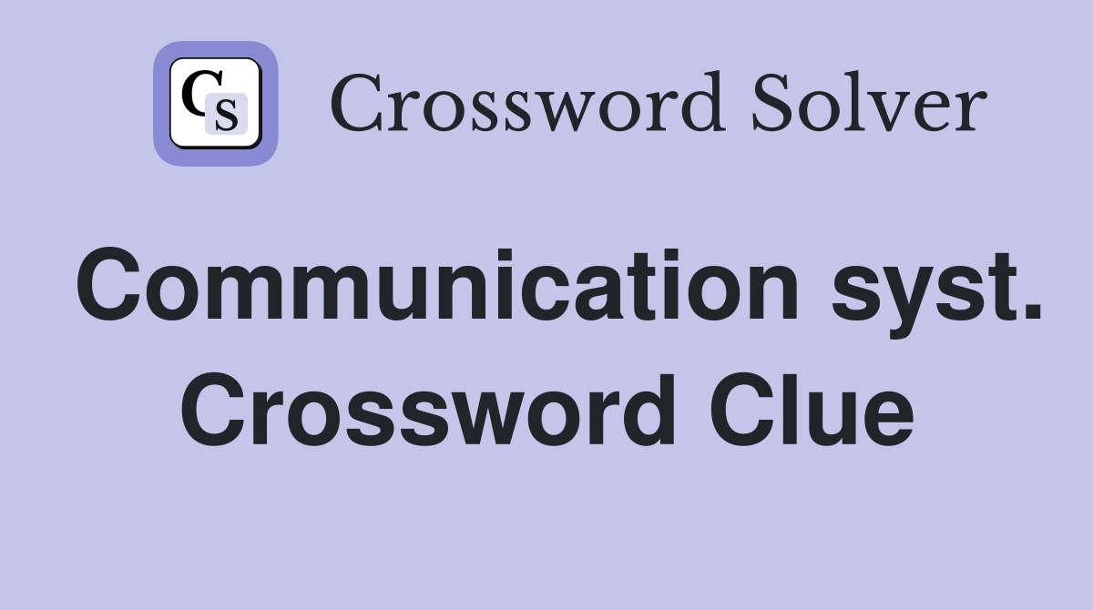 Communication syst. Crossword Clue