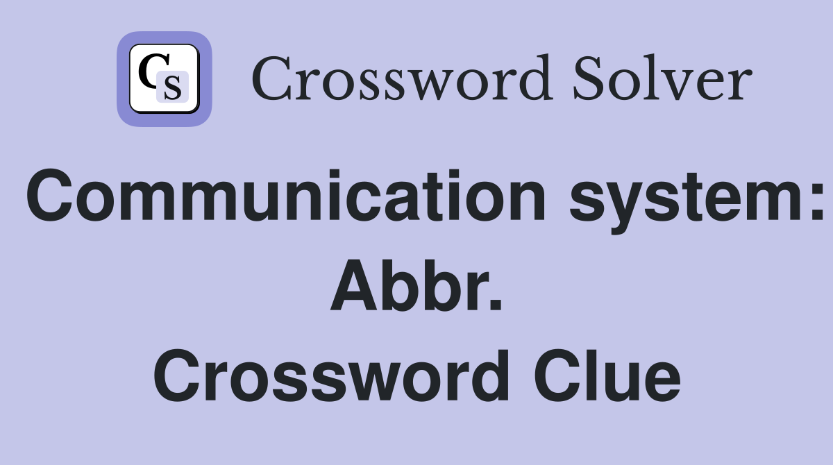 Communication system: Abbr. Crossword Clue