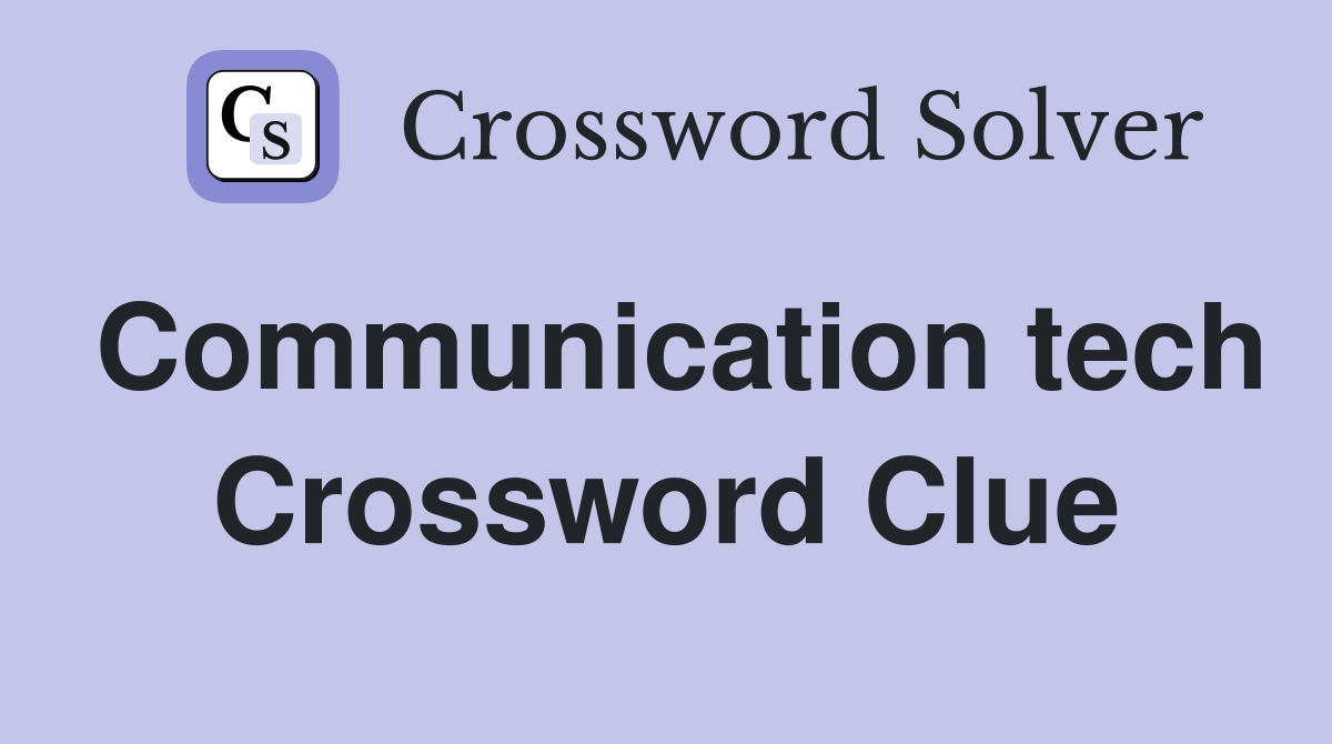 Communication tech Crossword Clue