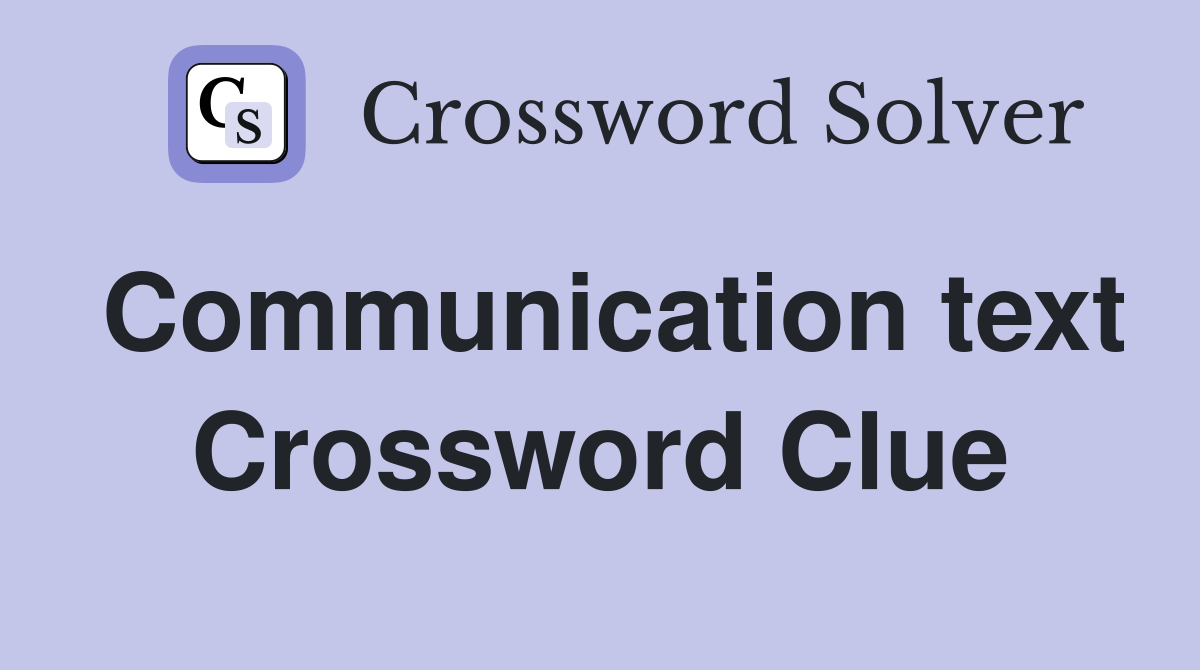 Communication text Crossword Clue
