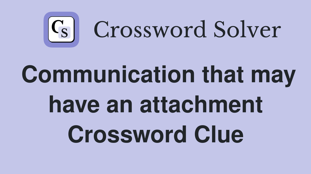 Communication that may have an attachment Crossword Clue