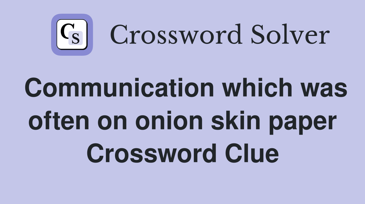 Communication which was often on onion skin paper Crossword Clue