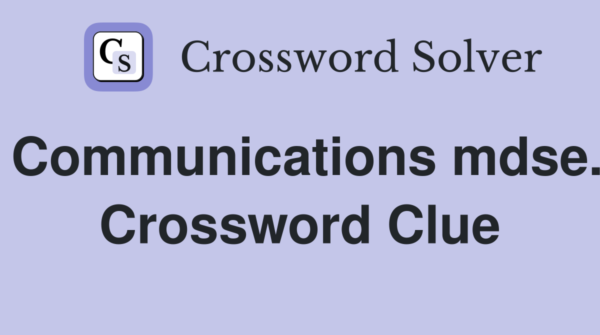 Communications mdse. Crossword Clue