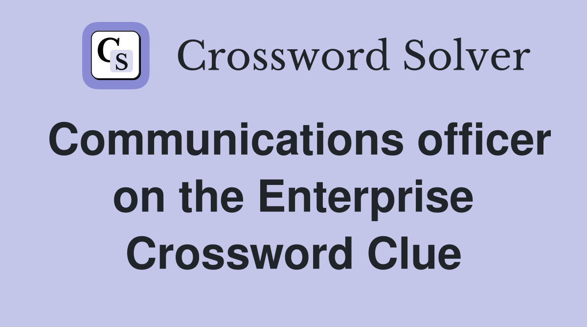 Communications officer on the Enterprise Crossword Clue