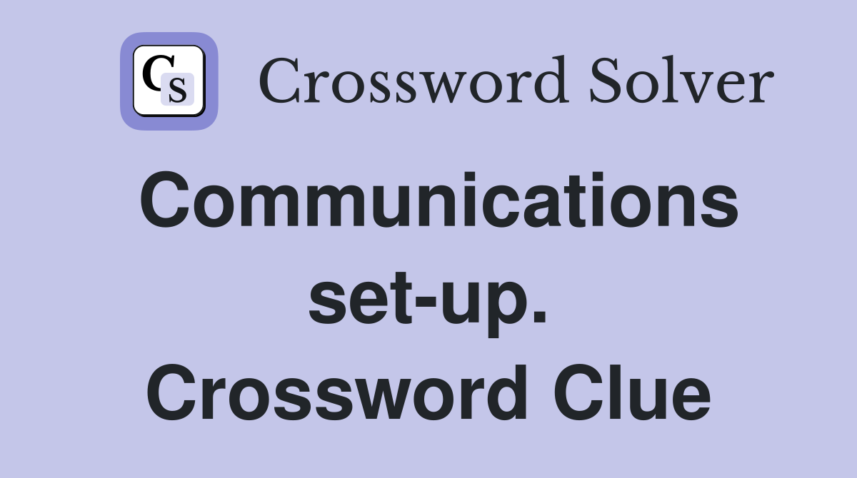 Communications set-up. Crossword Clue