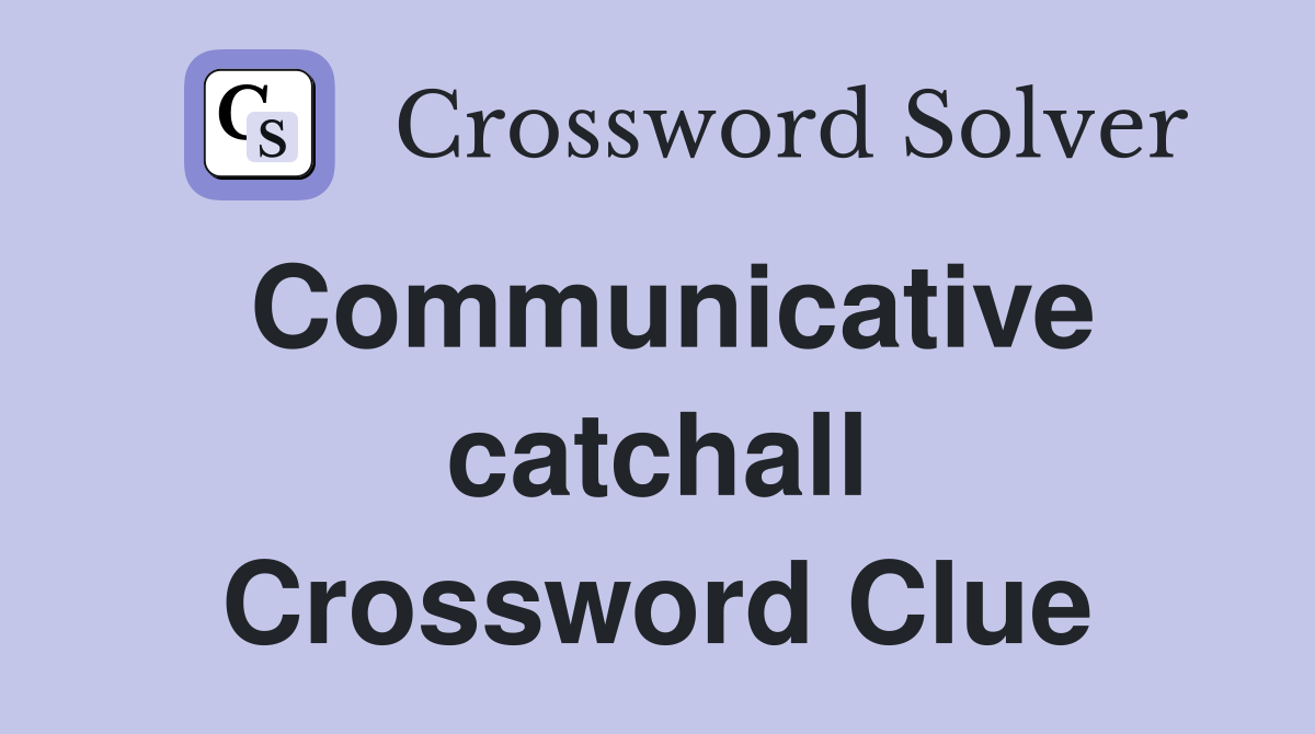 Communicative catchall Crossword Clue