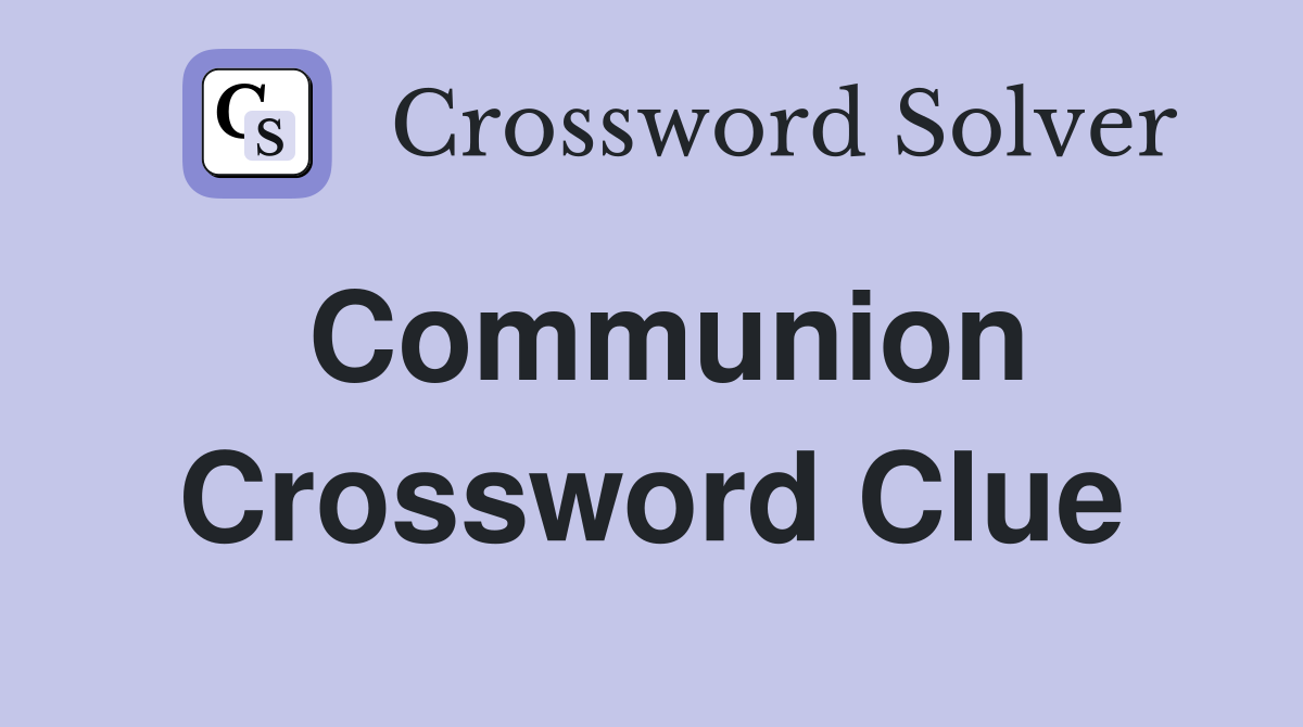 Communion Crossword Clue
