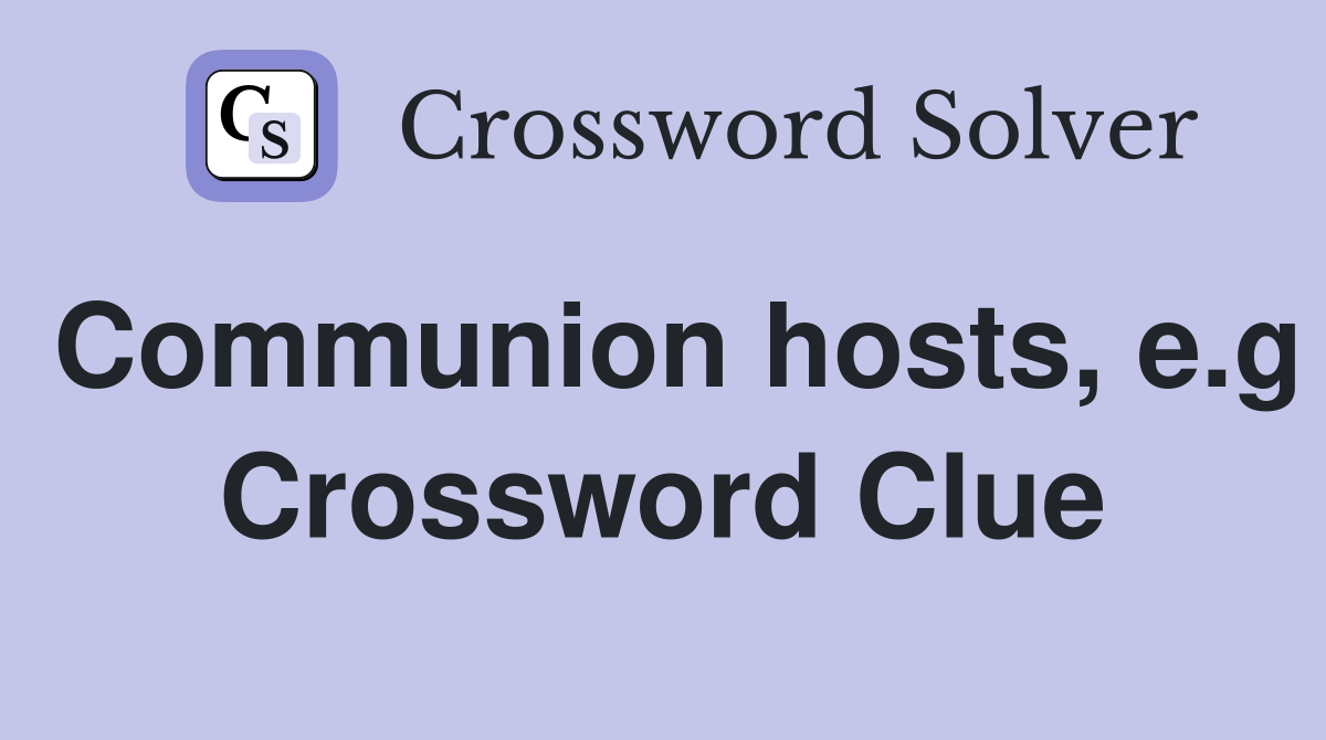 Communion hosts, e.g Crossword Clue