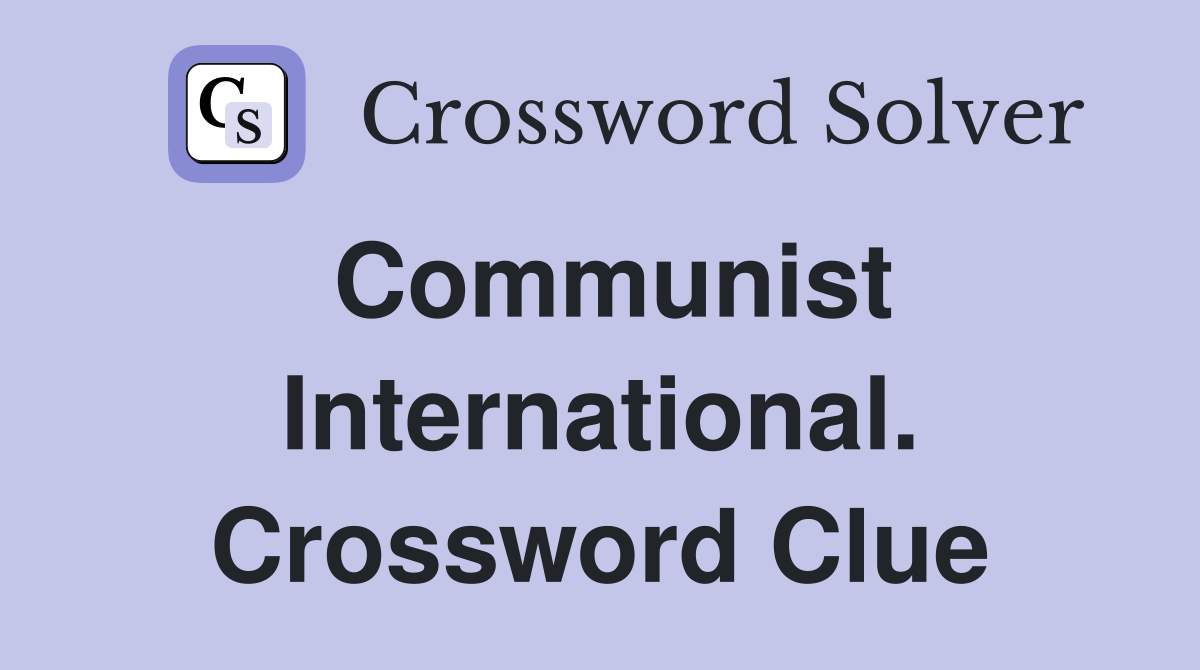 Communist International. Crossword Clue
