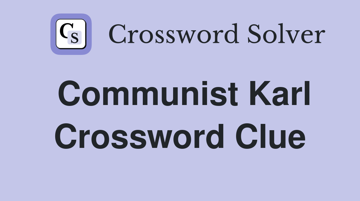 Communist Karl Crossword Clue