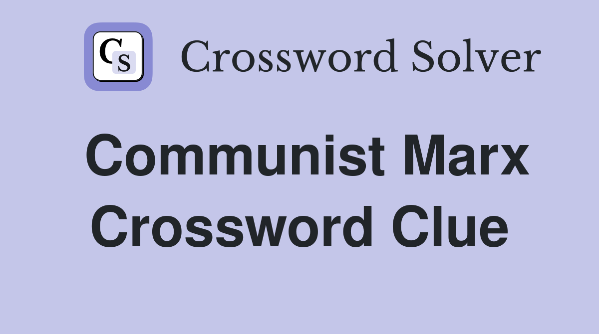 Communist Marx Crossword Clue