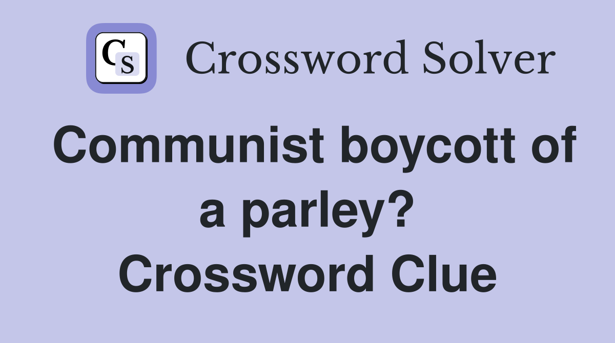 Communist boycott of a parley? Crossword Clue