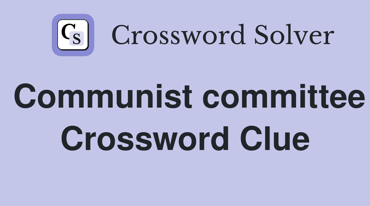 Communist committee Crossword Clue