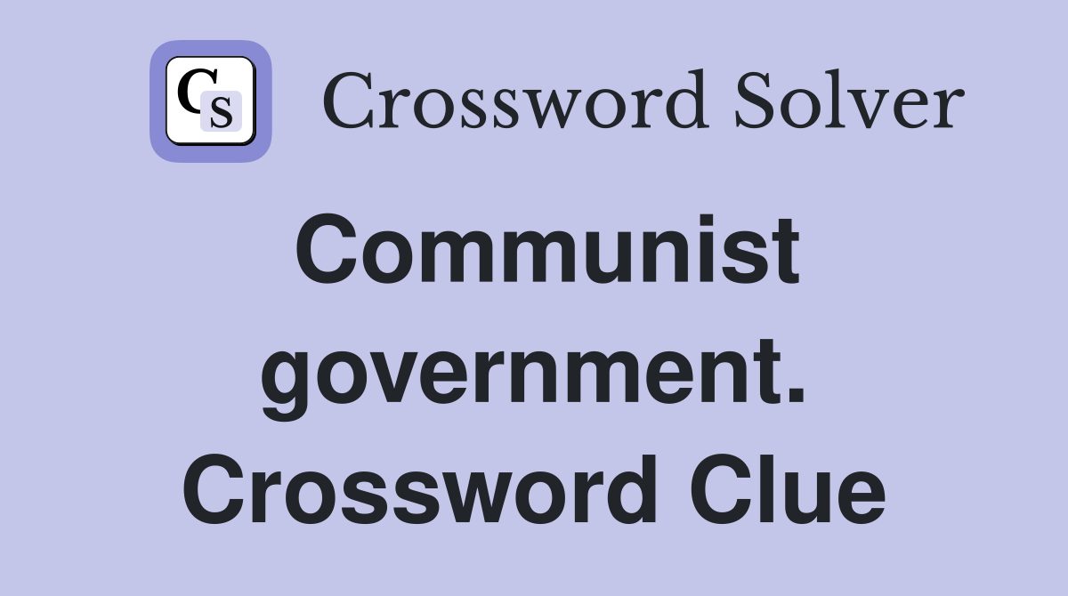 Communist government. Crossword Clue