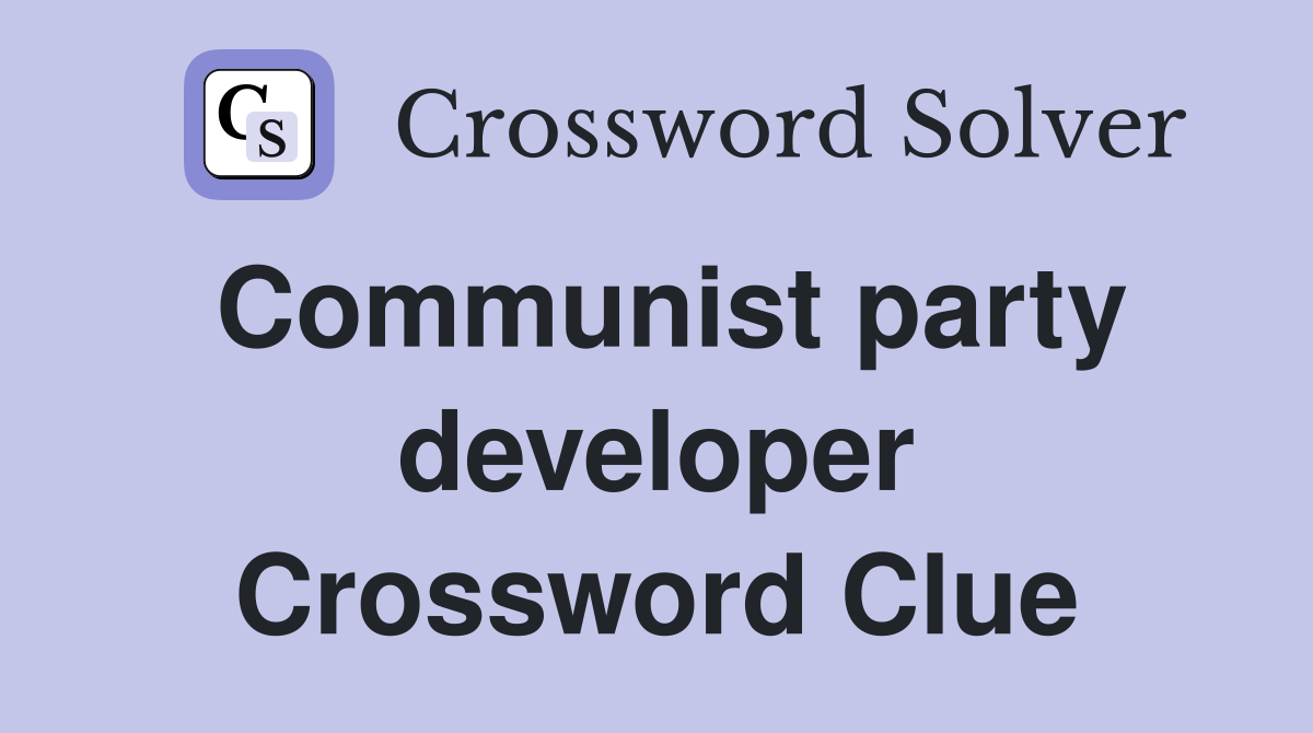 Communist party developer Crossword Clue