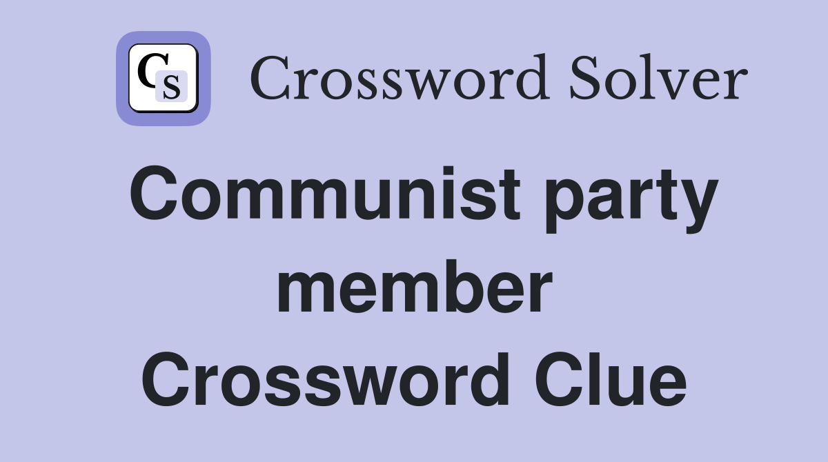 Communist party member Crossword Clue