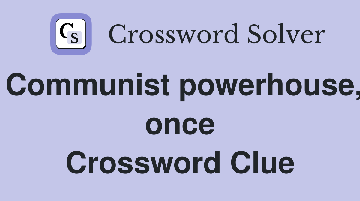 Communist powerhouse, once Crossword Clue