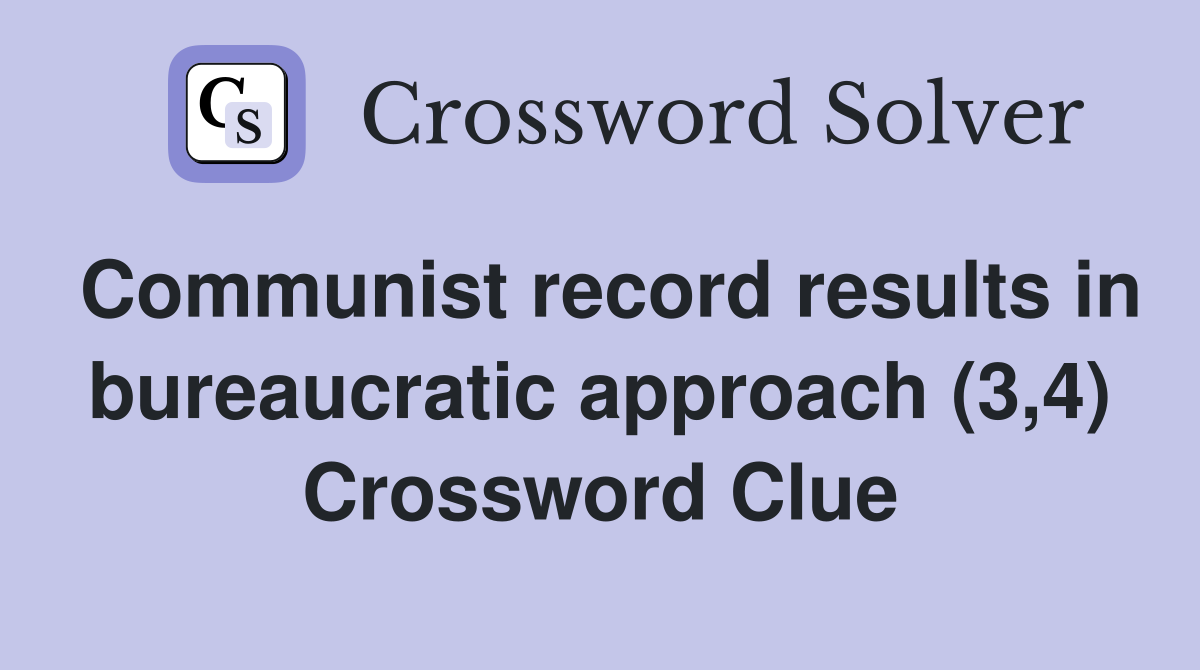 Communist record results in bureaucratic approach (3,4) Crossword Clue
