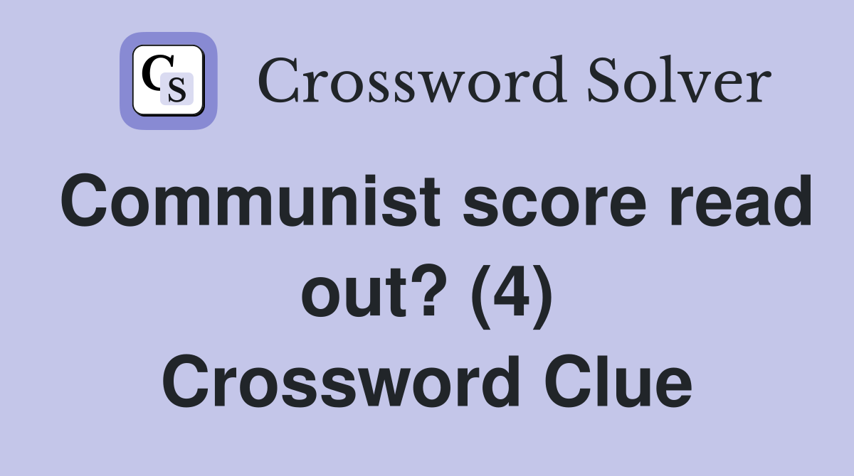 Communist score read out? (4) Crossword Clue