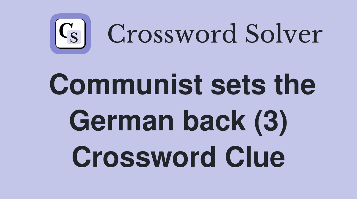 Communist sets the German back (3) Crossword Clue
