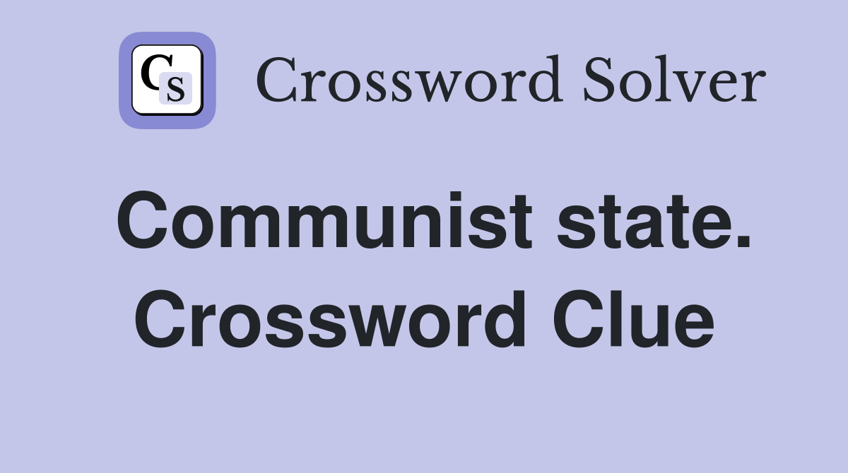 Communist state. Crossword Clue