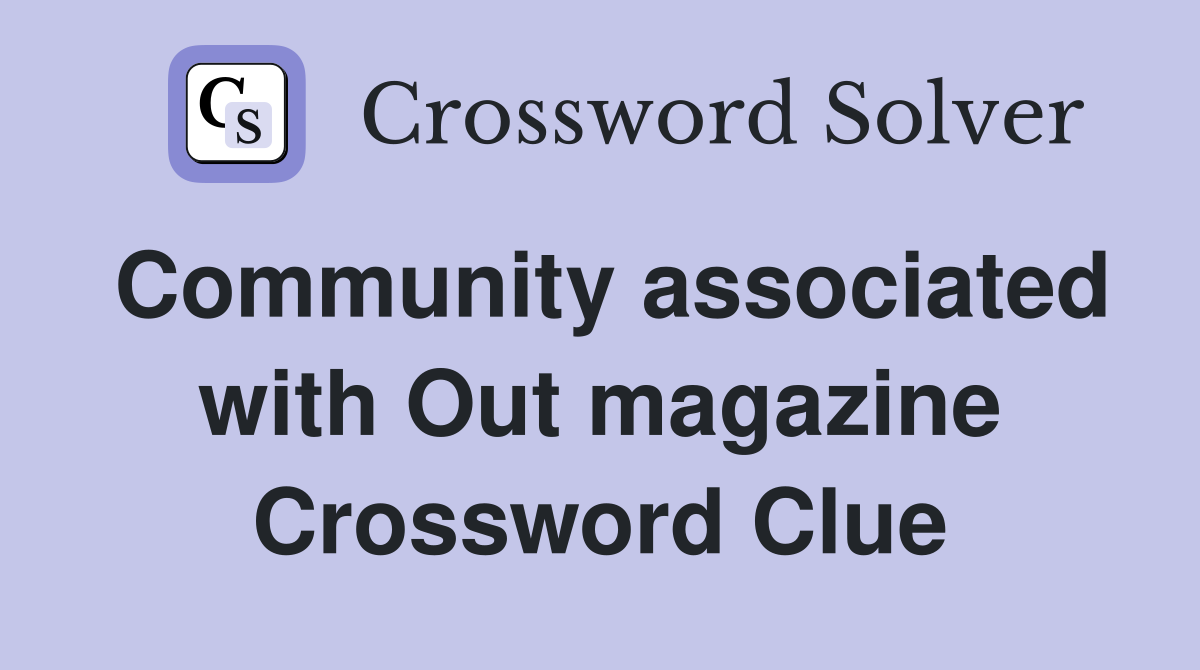 Community associated with Out magazine Crossword Clue