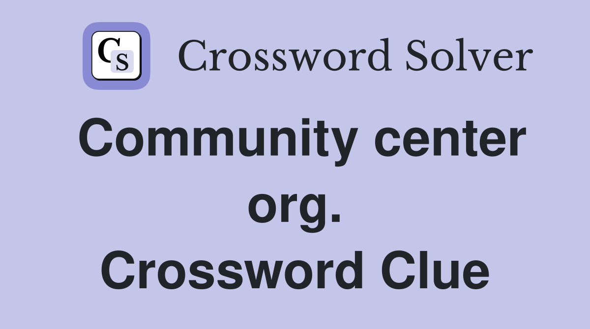 Community center org. Crossword Clue