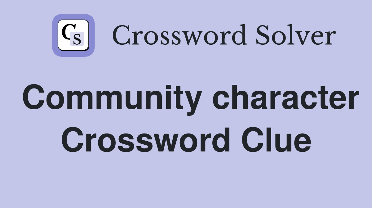 Community character Crossword Clue