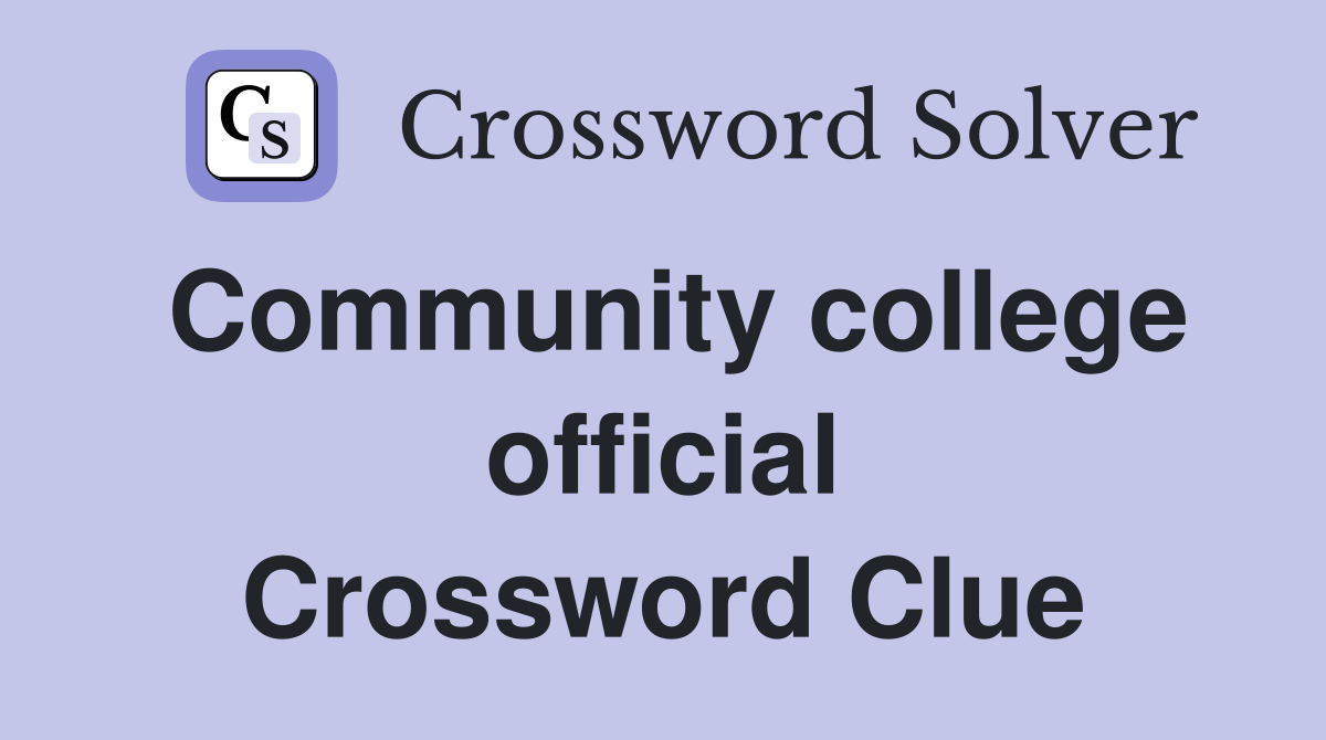 Community college official Crossword Clue