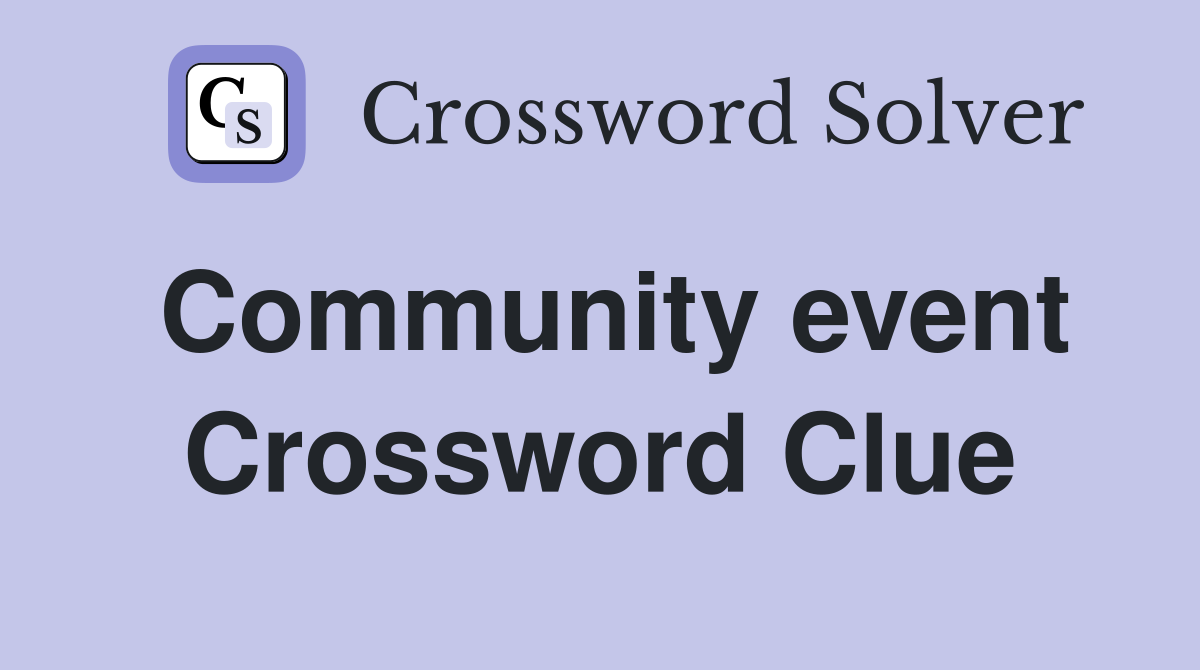 Community event Crossword Clue