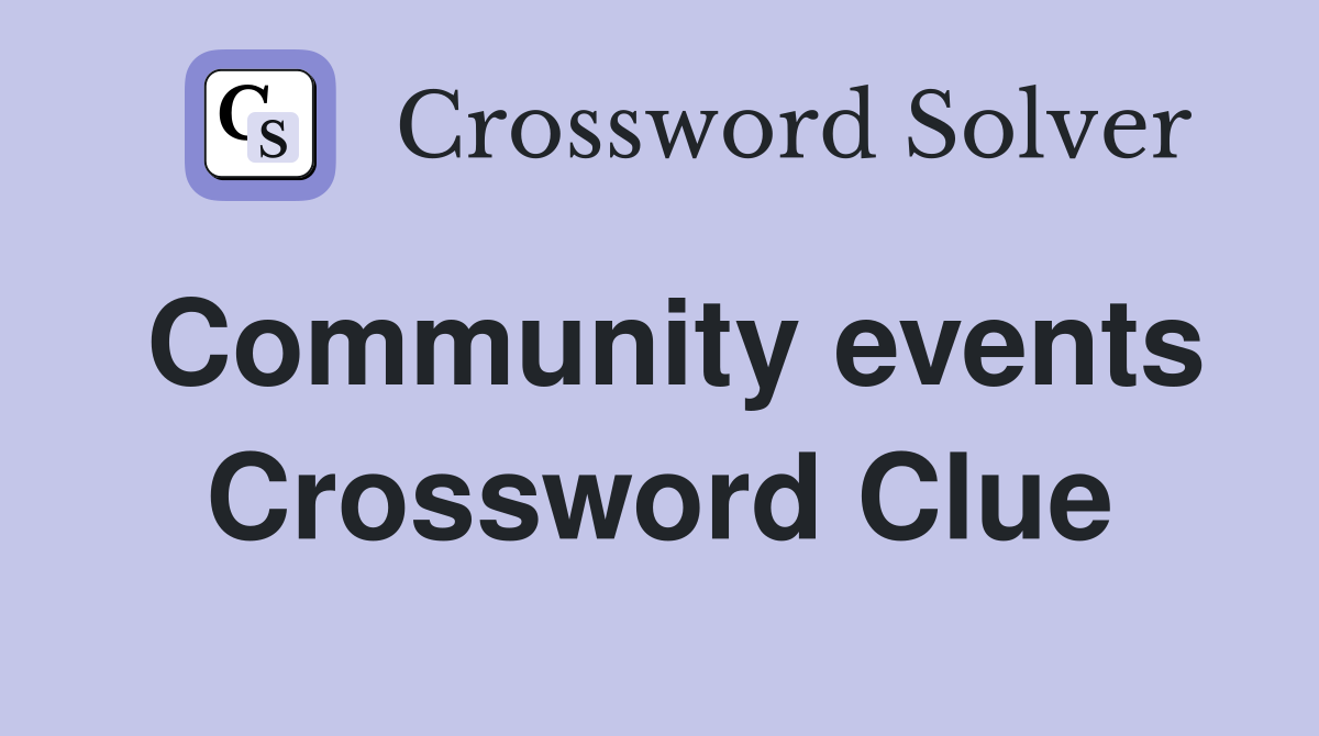 Community events Crossword Clue