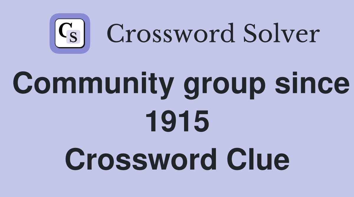 Community group since 1915 Crossword Clue