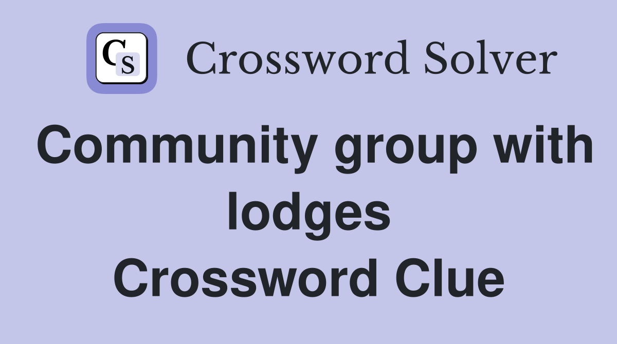 Community group with lodges Crossword Clue
