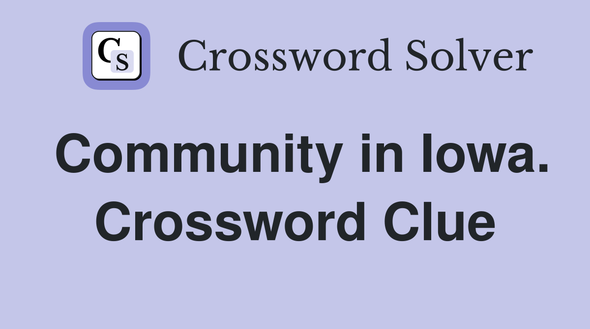 Community in Iowa. Crossword Clue